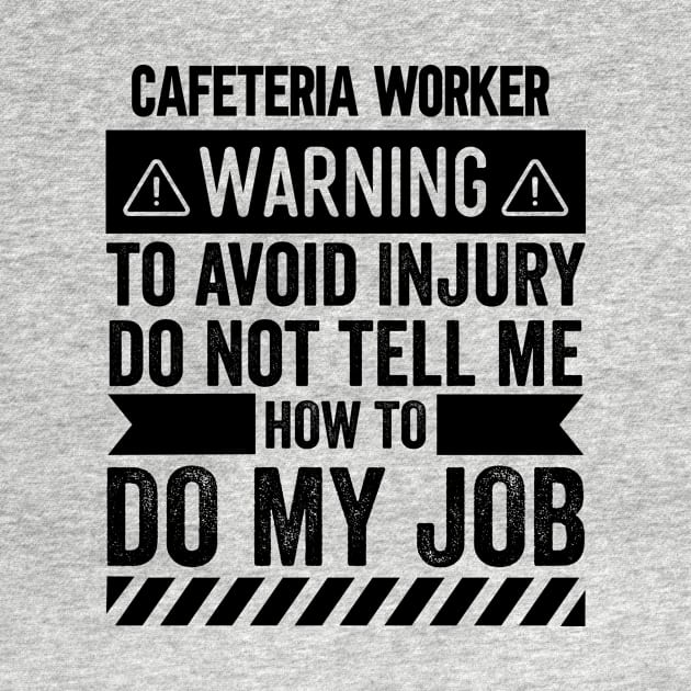 Cafeteria Worker Warning by Stay Weird